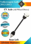 New Oe Rear Left Cv Axle For 2012-2013 Volkswagen Golf 4X4 Lifetime Warranty. Fixed Price $164.39.