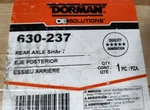 Drive Axle Shaft Rear Left Dorman 630-237. Fixed Price $115.00.