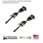 Front Cv Joint Axle Shaft Lh & Rh Pair Set For 86-95 Toyota 4RUNNER Pickup Truck. Fixed Price $234.00.