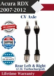 New Oe Rear Cv Axle For 2007-2012 Acura Rdx 2.3L Turbo Lifetime Warranty. Fixed Price $290.97.