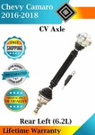 New Oe Rear Left Cv Axle For 2016-2018 Chevy Camaro 6.2L Lifetime Warranty. Fixed Price $210.55.