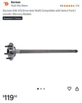 Dorman 630-413 Drive Axle Shaft Compatible W Select Ford Lincoln Mercury Models. Fixed Price $98.99.