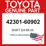 Toyota Genuine 4230160902 Shaft Rear Axle Rh 42301-60902 Oem. Fixed Price $396.05.