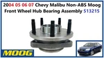 2004 05 06 07 Chevy Malibu Non-abs Moog Front Wheel Hub Bearing Assembly 513215. Fixed Price $45.00.
