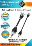 New Oe Front Cv Axles For 1999-2011 Volkswagen Golf 4/5 Speed Automatic Trans.. Fixed Price $222.70.