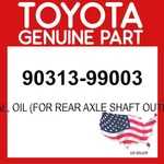 Toyota Genuine 90313-99003 Seal Oil (for Rear Axle Shaft Outer) 9031399003 Oem. Fixed Price $42.87.