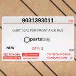 Genuine 1984-1989 Toyota 4RUNNER Dust Seal For Front Axle Hub 9031393011. Fixed Price $47.00.