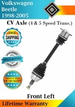 New Oe Front Left Cv Axle For 1998-2005 Volkswagen Beetle Lifetime Warranty. Fixed Price $103.43.