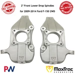Maxtrac 2" Front Lower Drop Spindles 2009 2014 Ford F-150 2WD #103420C. Fixed Price $560.25.