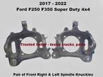 HC34-3131-A 17 22 Ford F350 4X4 Set Of Front Right & Left Knuckle Spindles. Fixed Price $524.00.